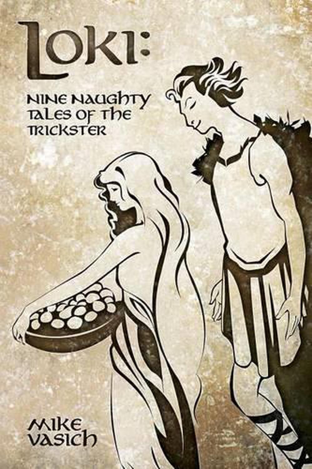 Loki Nine Naughty Tales of the Trickster by Mike Vasich (English) Paperback Boo 9781477477786
