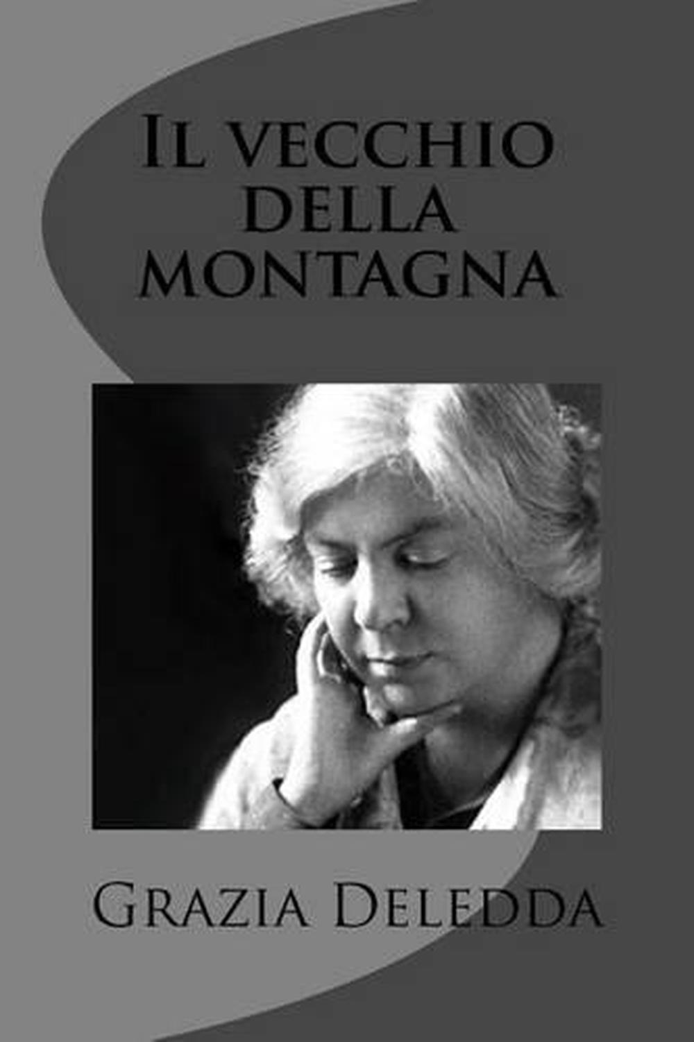 Il Vecchio Della Montagna by Grazia Deledda (Italian) Paperback Book ...