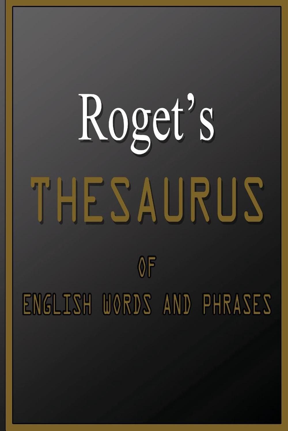Roget's Thesaurus of English Words and Phrases by Dr Peter Mark Roget