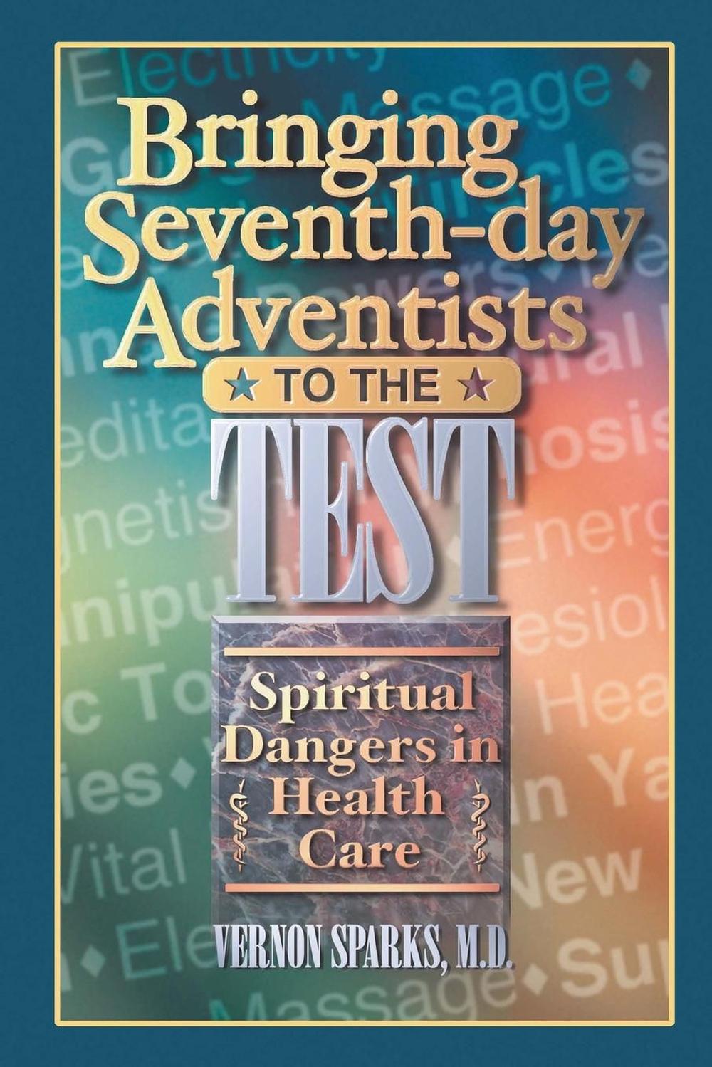 bringing-seventh-day-adventists-to-the-test-spiritual-dangers-in