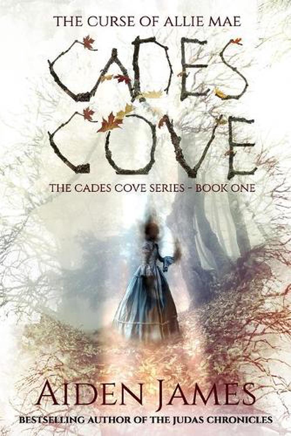 Cades Cove The Curse of Allie Mae Cades Cove Series Book One by