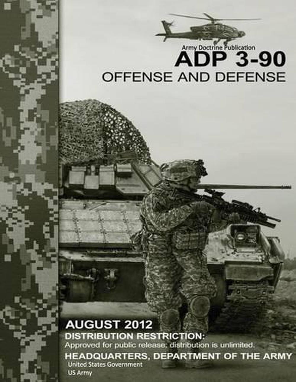 Army Doctrine Publication Adp 3-90 Offense And Defense August 2012 By 