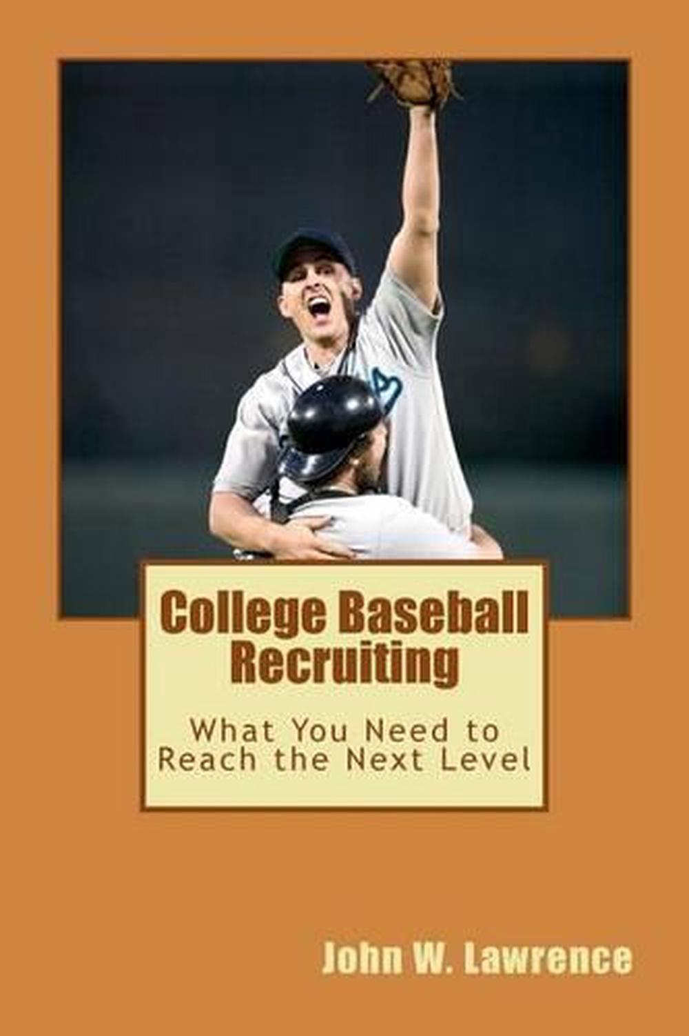 College Baseball Recruiting What You Need to Reach the Next Level by
