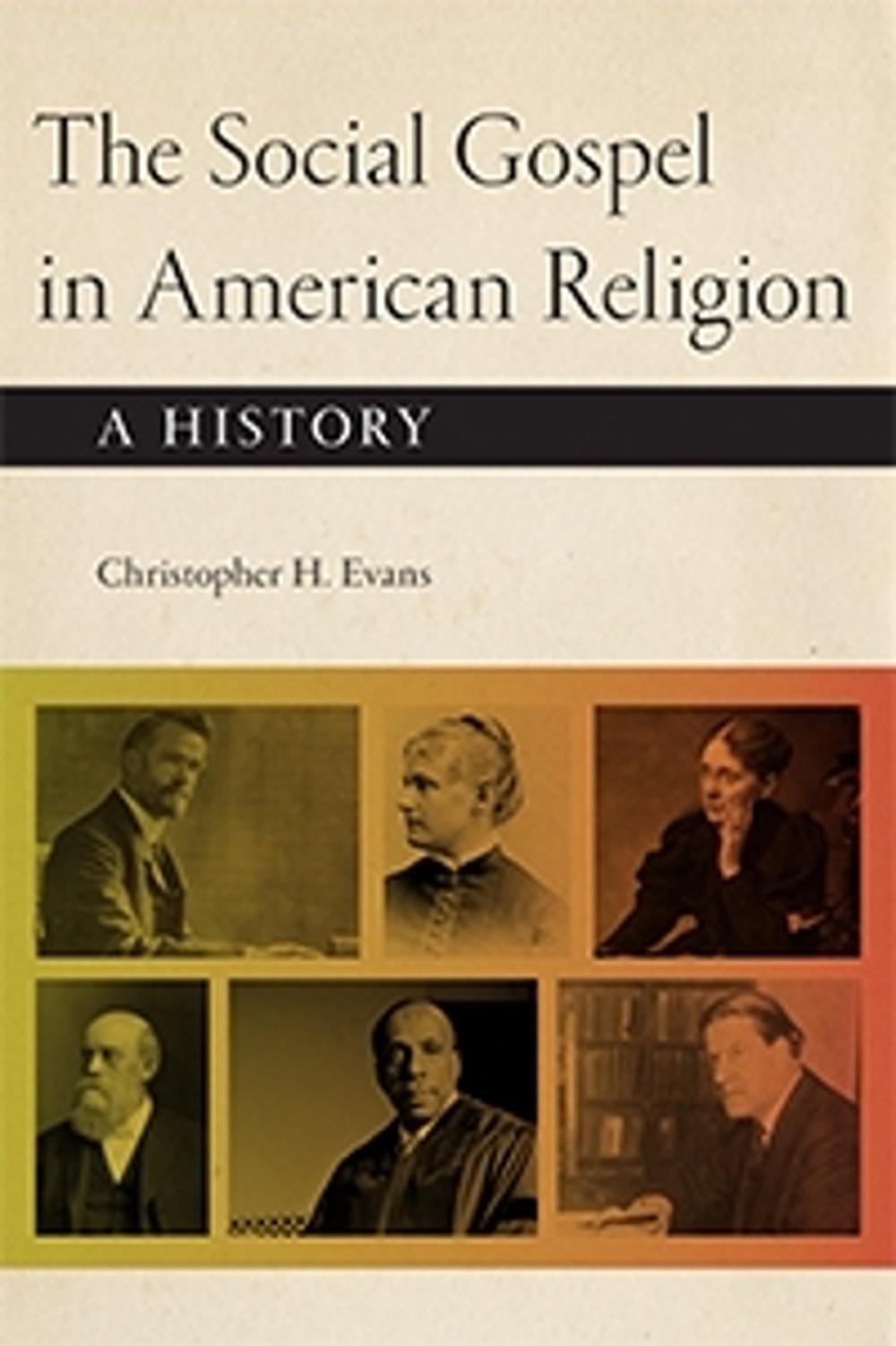 the-social-gospel-in-american-religion-a-history-by-christopher-h