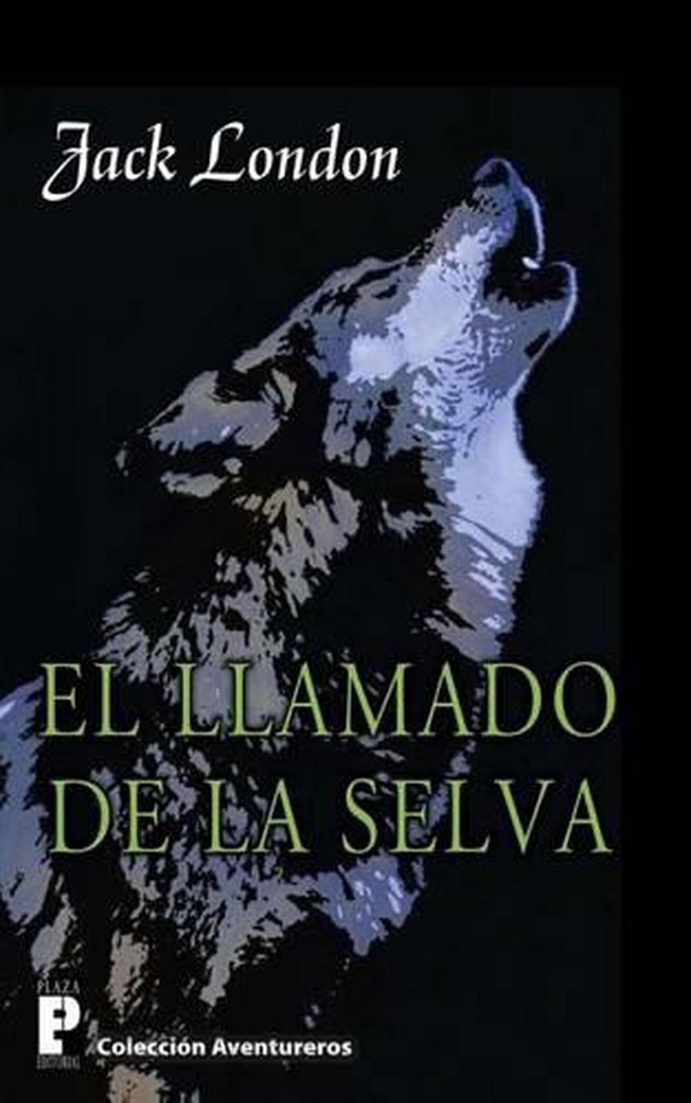 El Llamado de La Selva by Jack London (Spanish) Paperback Book Free Shipping! 9781480046467 eBay El Llamado de La Selva by Jack London (Spanish) Paperback Book Free Shipping! 9781480046467 eBay