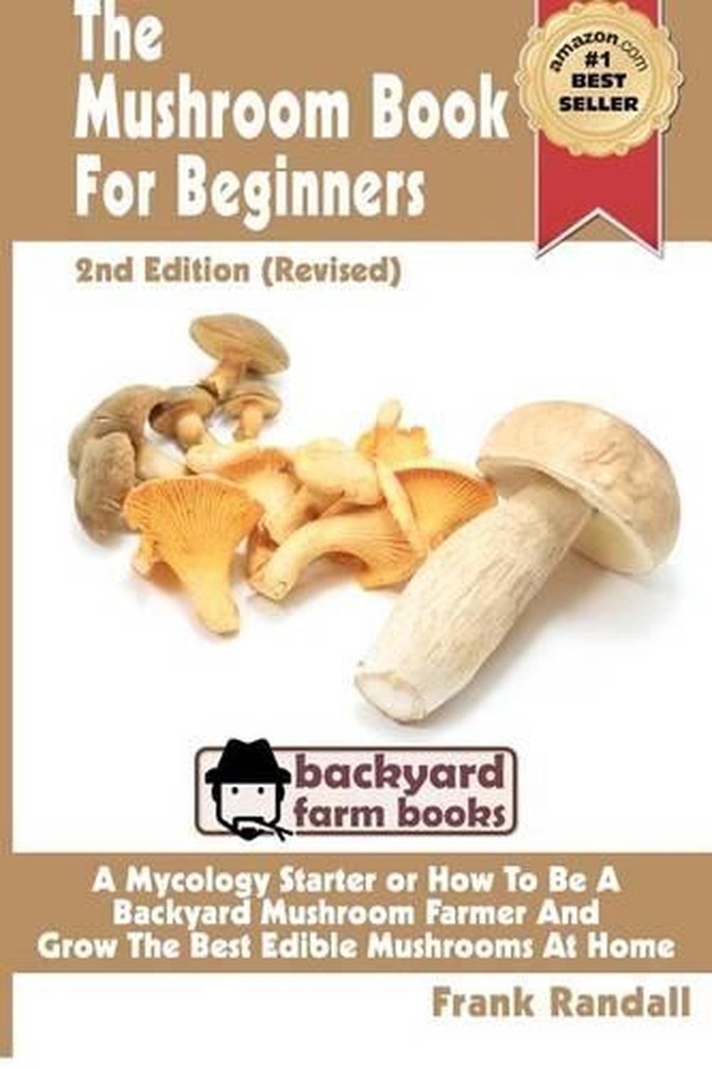 The Mushroom Book For Beginners: A Mycology Starter Or How To Be A ...