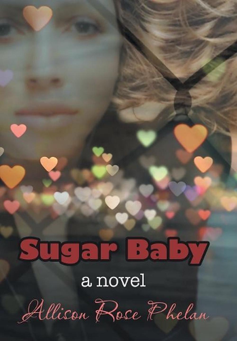 Sugar Baby by Allison Rose Phelan Hardcover Book Free
