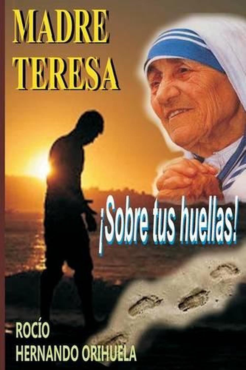 Madre Teresa Sobre Tus Huellas By Rocio Hernando Orihuela Spanish