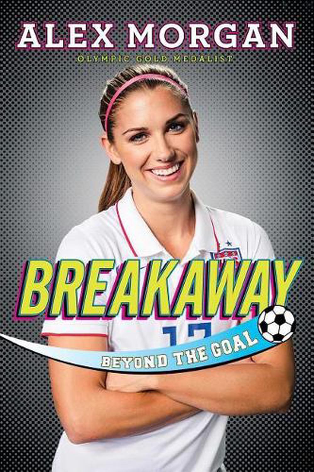 Breakaway by Alex Morgan