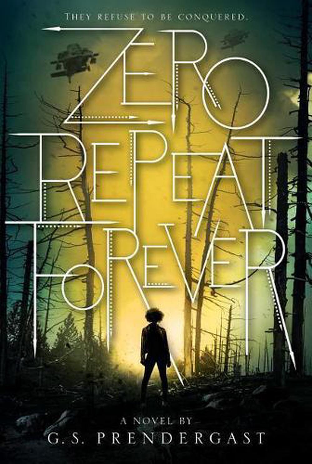 Zero Repeat Forever by Gabrielle S. Prendergast