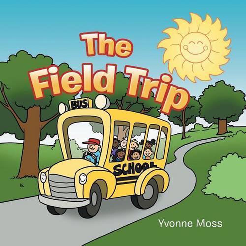 The Field Trip by Yvonne Moss (English) Paperback Book Free Shipping
