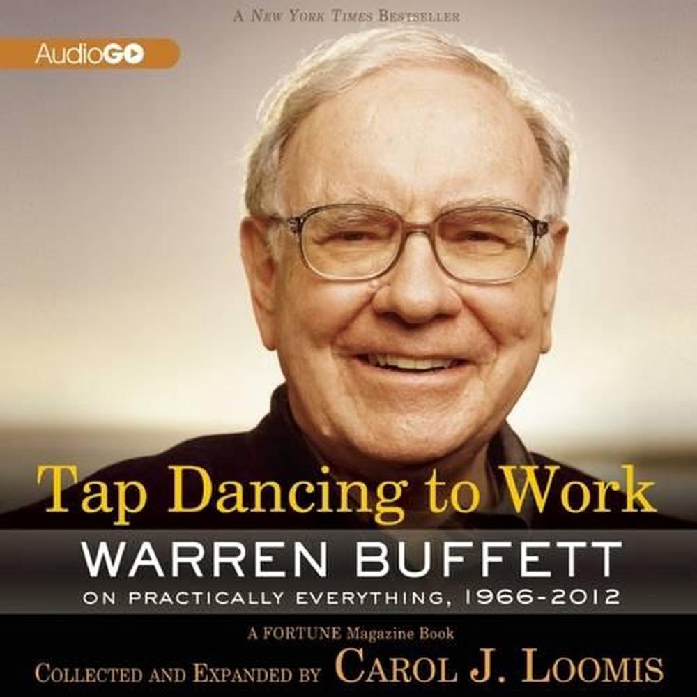 Tap Dancing to Work Warren Buffett on Practically Everything, 1966