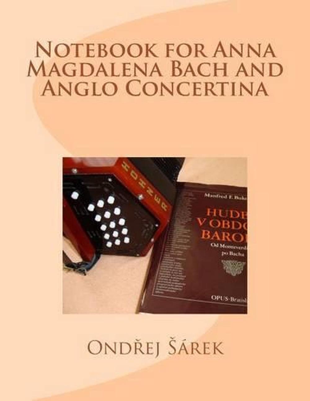 Notebook for Anna Magdalena Bach and Anglo Concertina by Ondrej Sarek