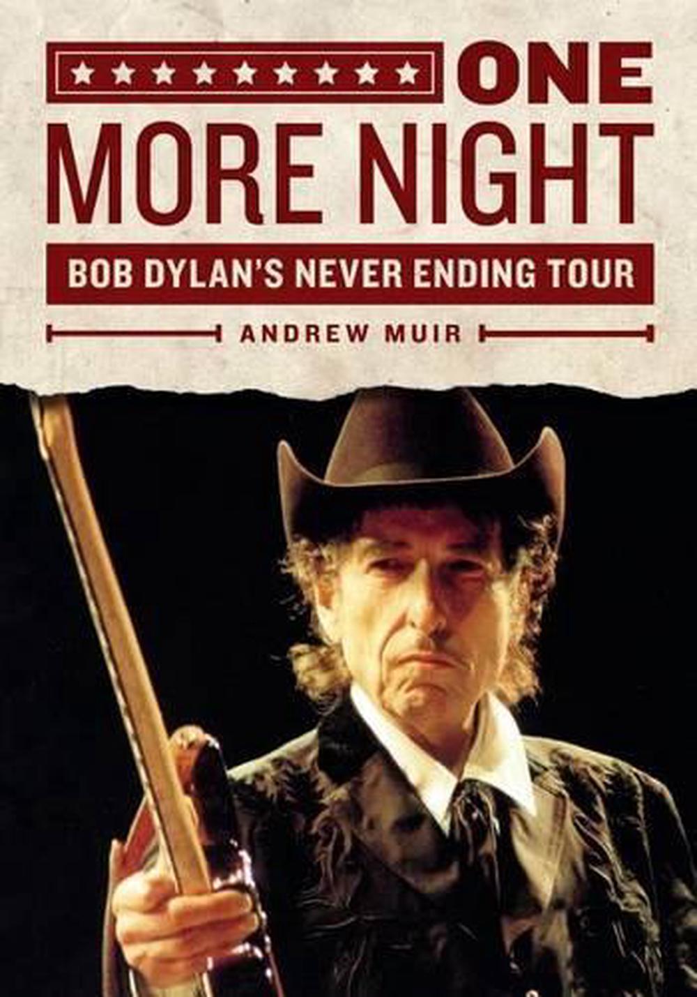 One More Night Bob Dylan's Never Ending Tour by Andrew Muir (English