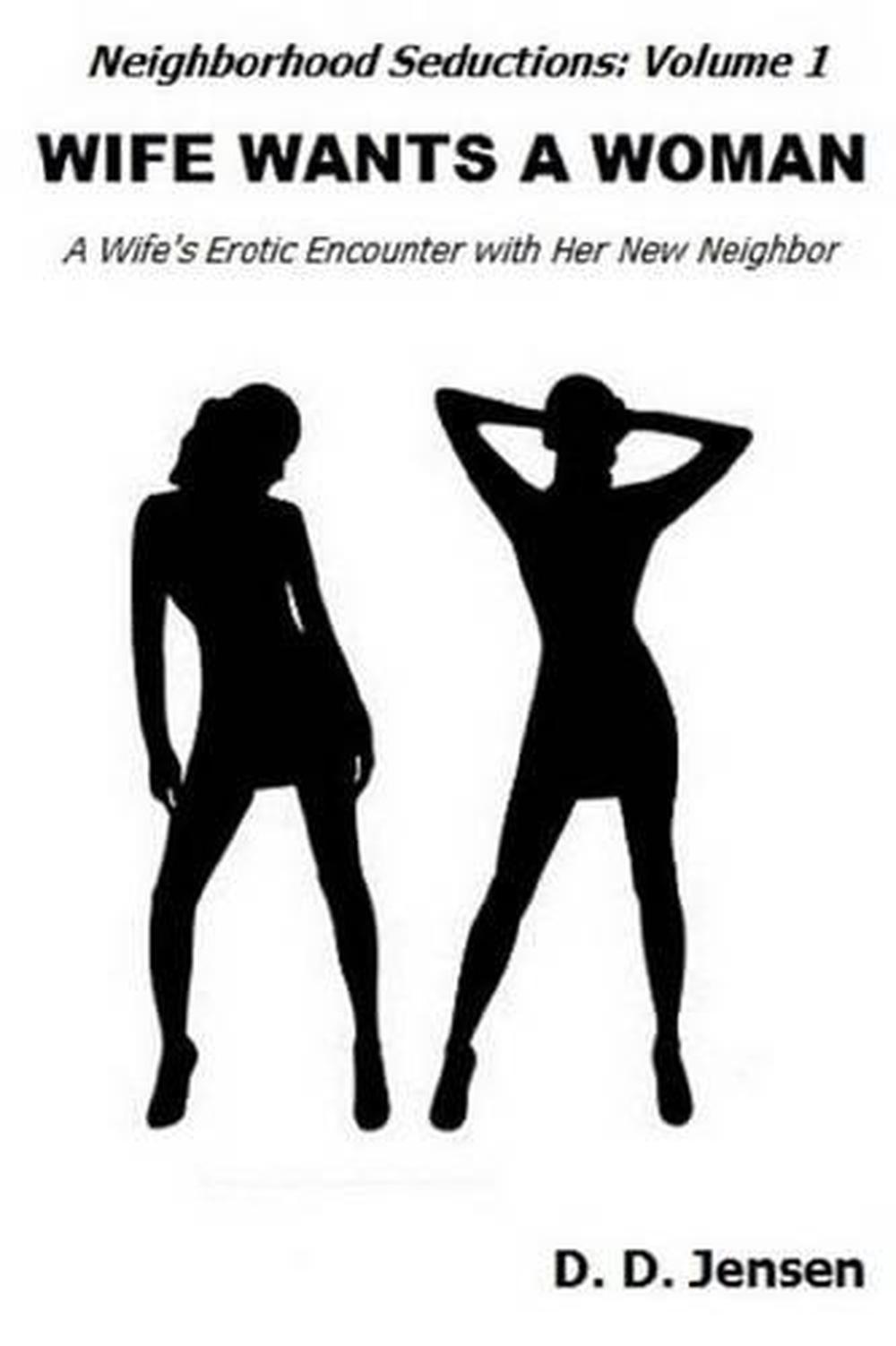 Wife Wants A Woman A Wifes Erotic Encounter With Her New Neighbor By 