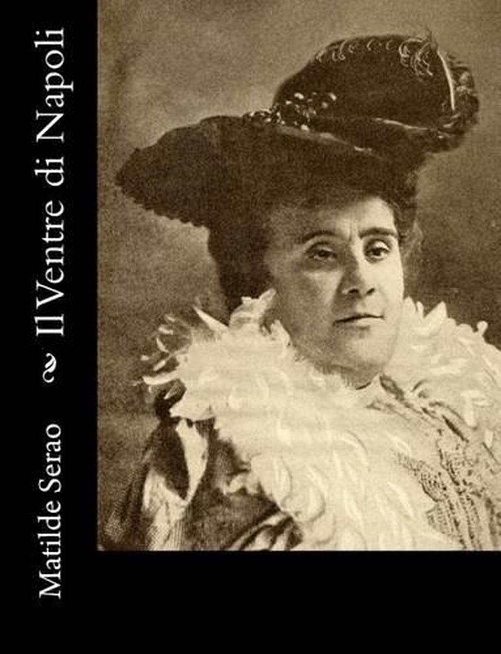 Il Ventre Di Napoli by Matilde Serao (Italian) Paperback Book Free Shipping! 9781482797459 eBay