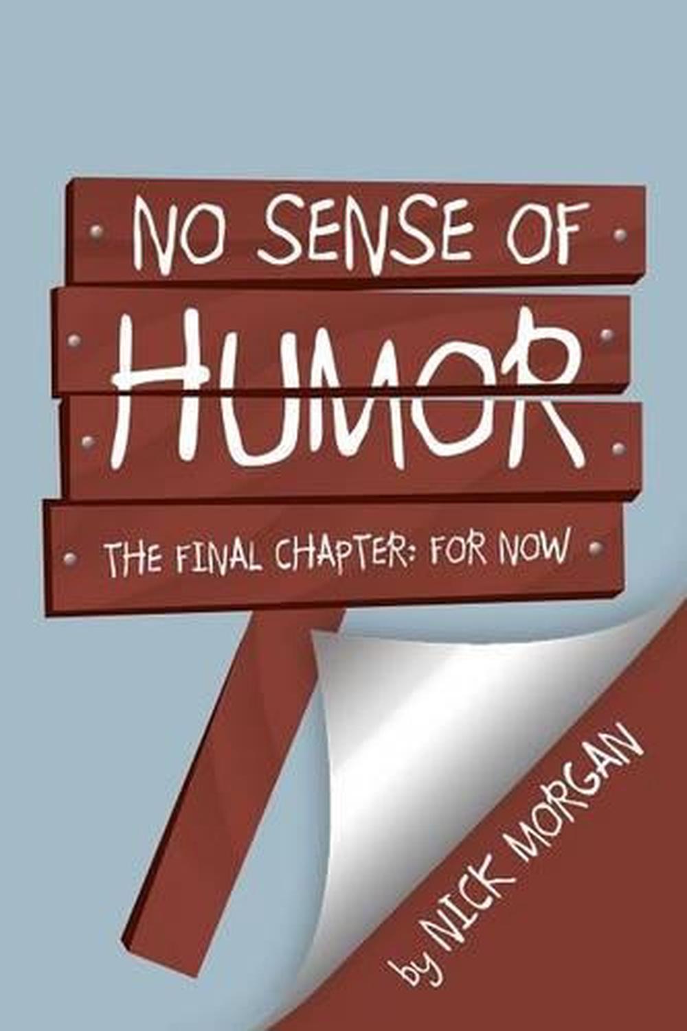 No Sense Of Humor The Final Chapter For Now By Nick Morgan English