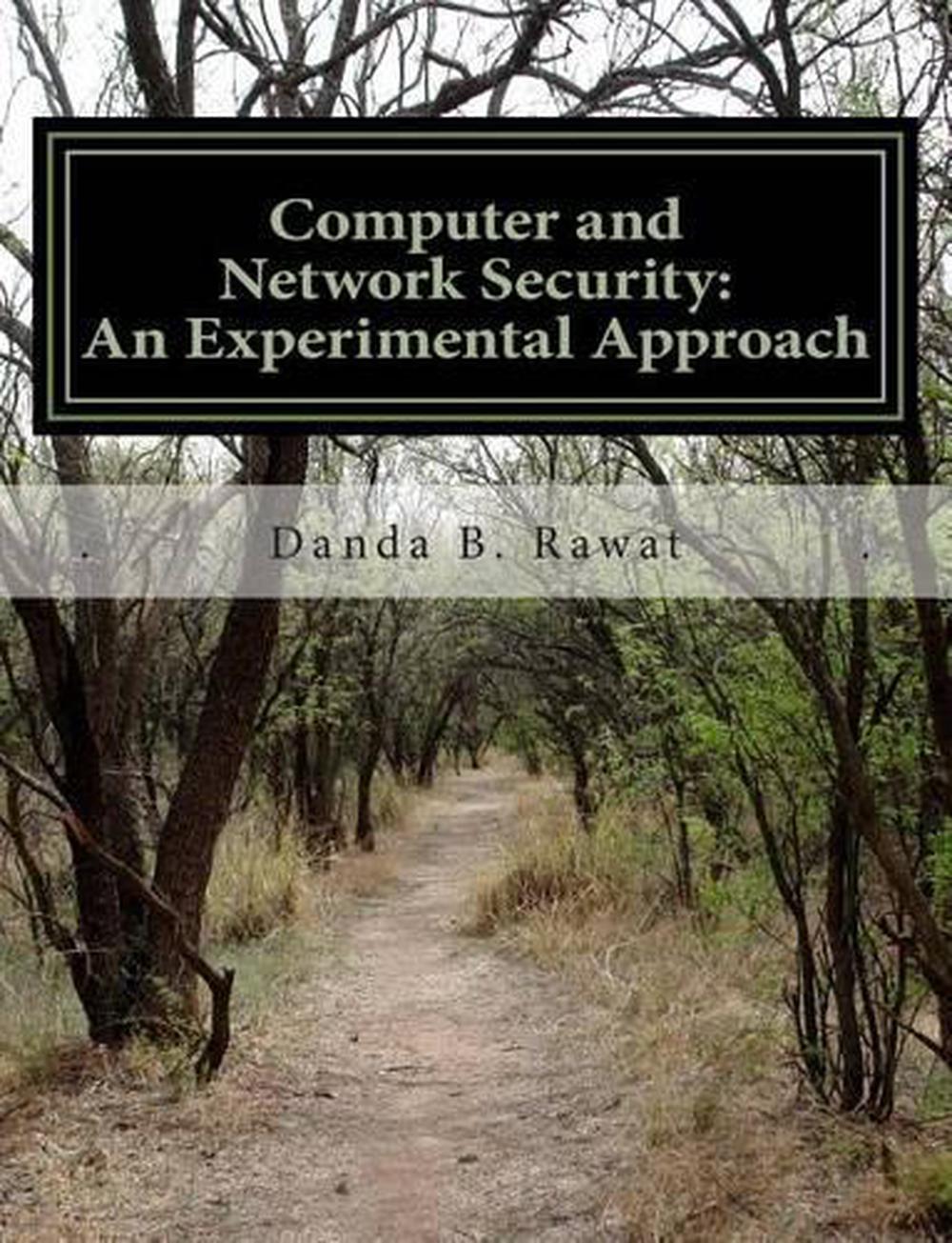 Computer and Network Security: An Experimental Approach by ...