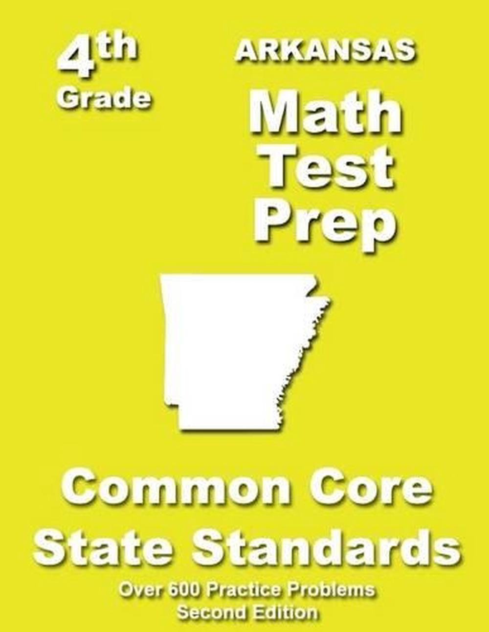 Arkansas 4th Grade Math Test Prep Common Core Learning Standards by Teachers' T 9781484175972