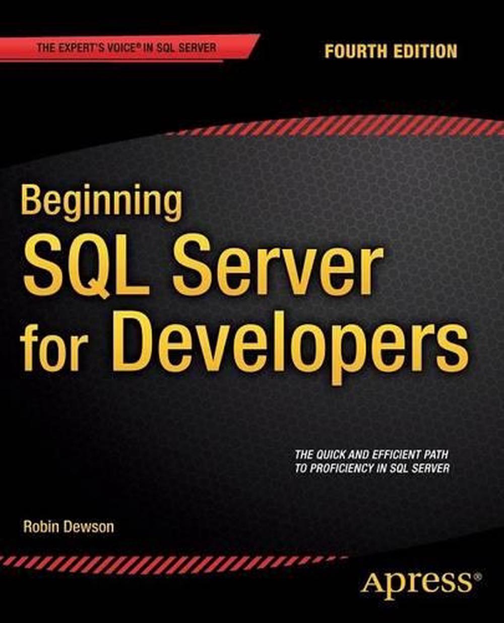 Beginning Sql Server For Developers By Robin Dewson (English) Paperback ...