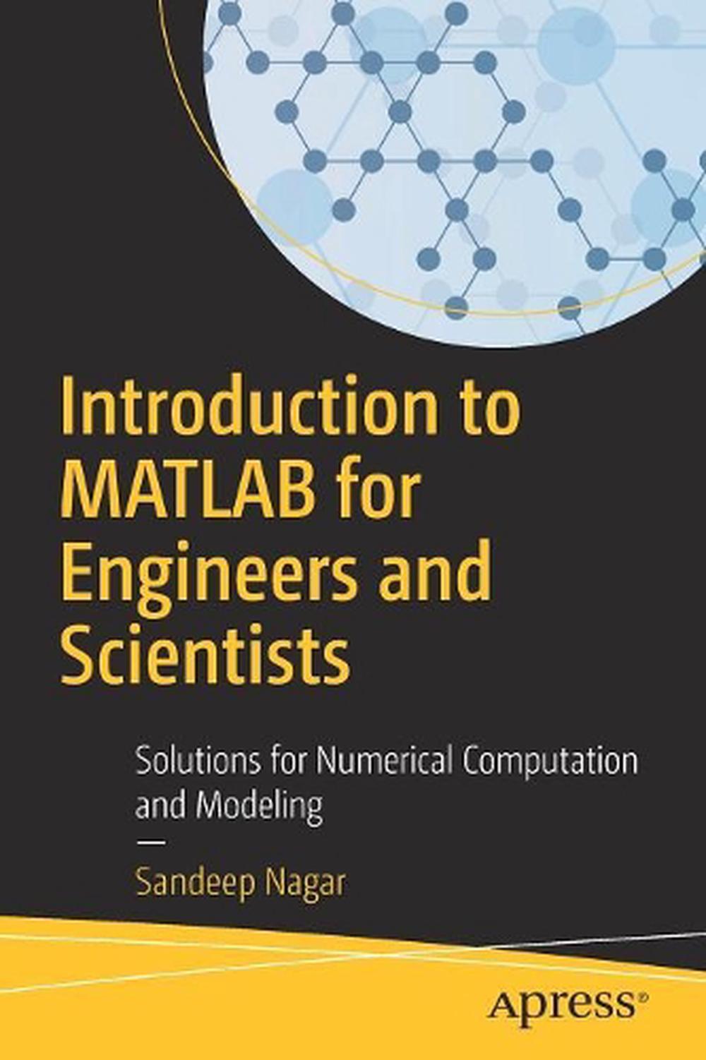 Introduction to MATLAB for Engineers and Scientists Solutions for Numerical Com 9781484231883