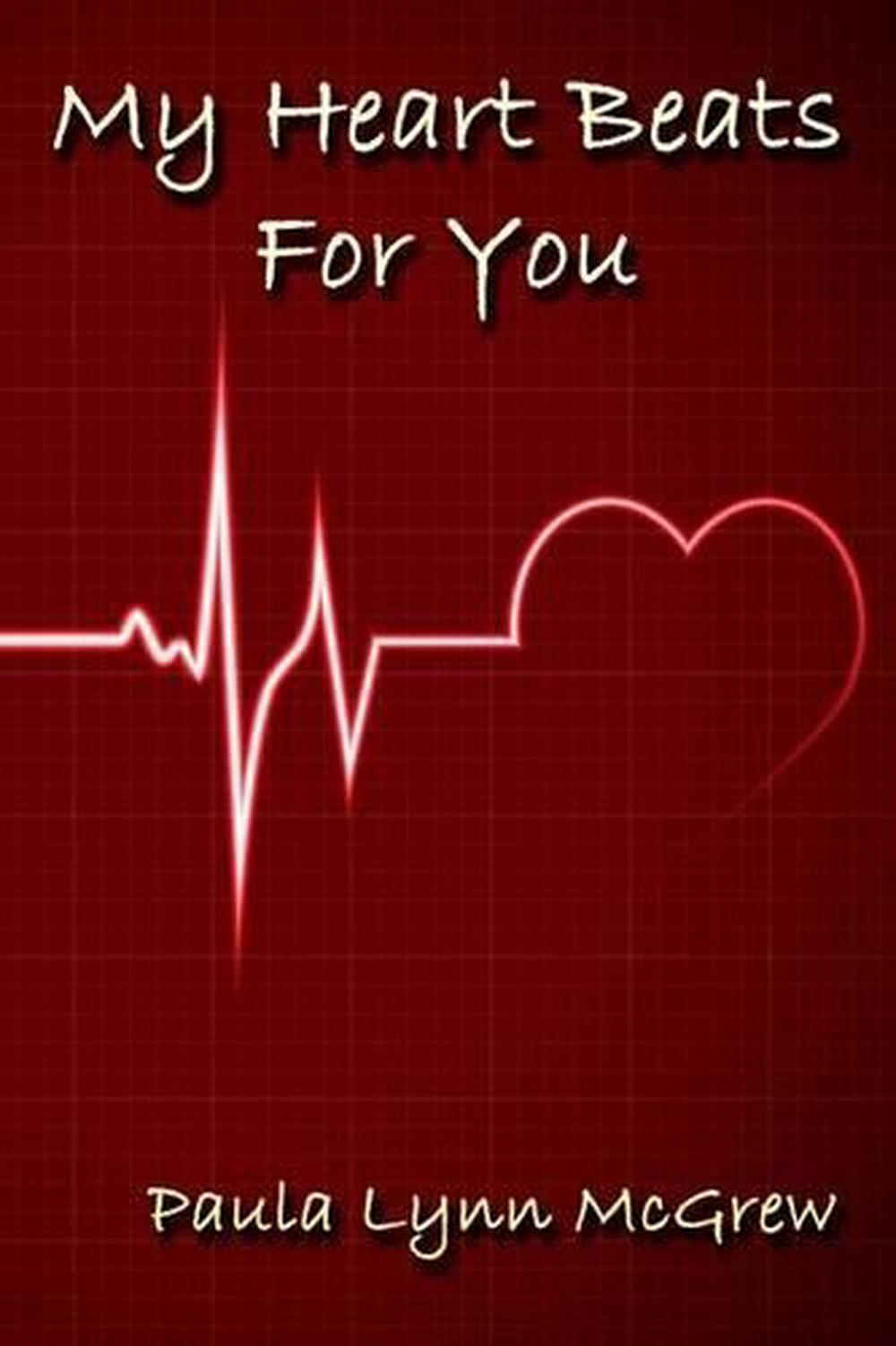 When I Close My Eyes My Heart Beats My Heart Beats for You by Paula Lynn McGrew (English) Paperback Book