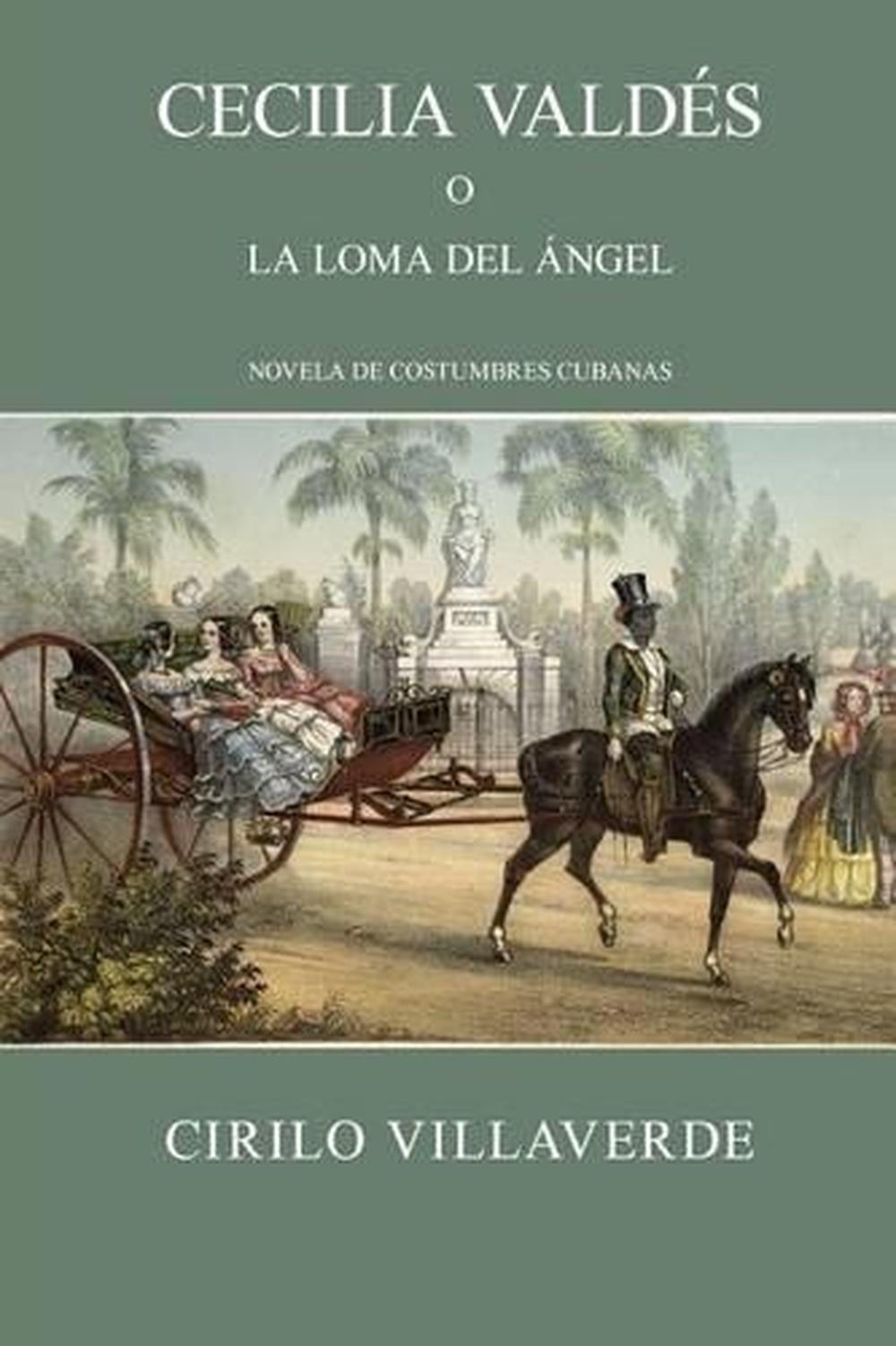 Cecilia Valdes O La Loma Del Angel By Cirilo Villaverde Spanish Paperback Book 9781484838501 3253