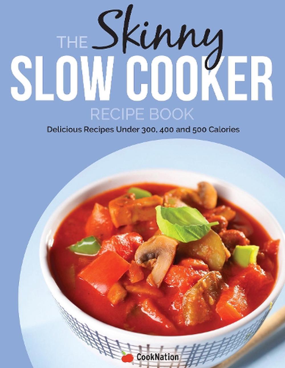 The Skinny Slow Cooker Recipe Book by Cooknation Paperback Book Free