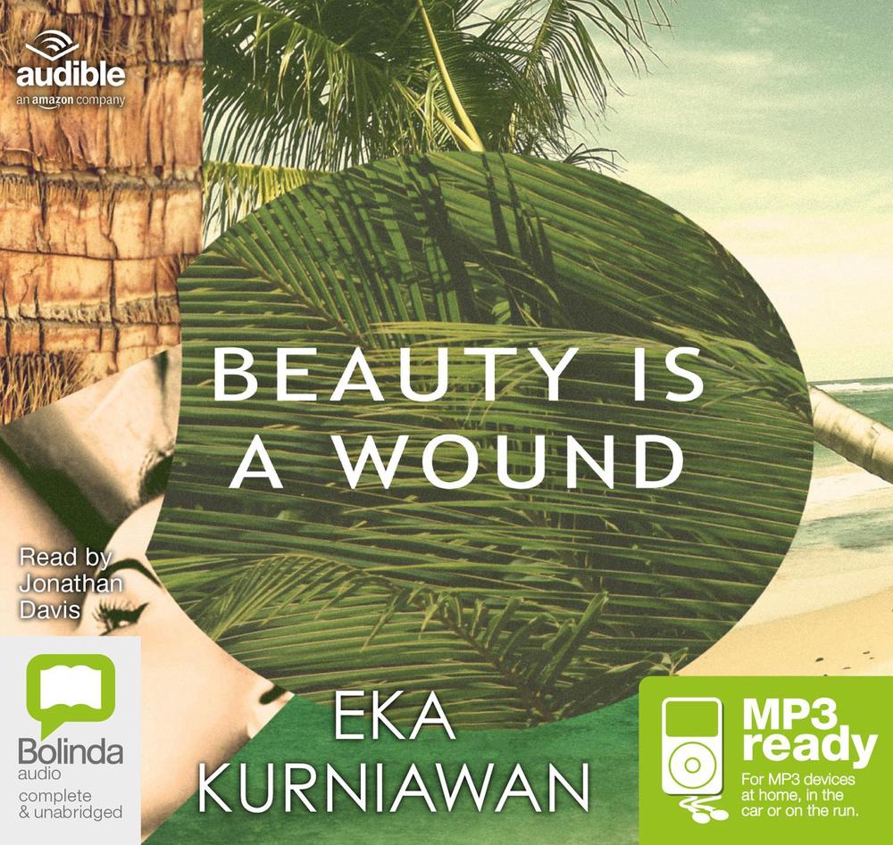 Beauty Is a Wound by Eka Kurniawan Beauty Is a Wound by Eka Kurniawan
