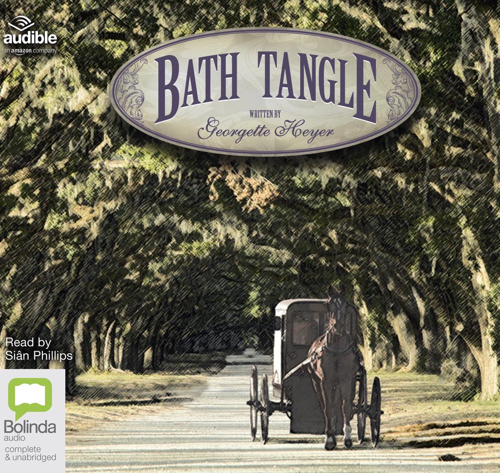 Bath Tangle by Georgette Heyer