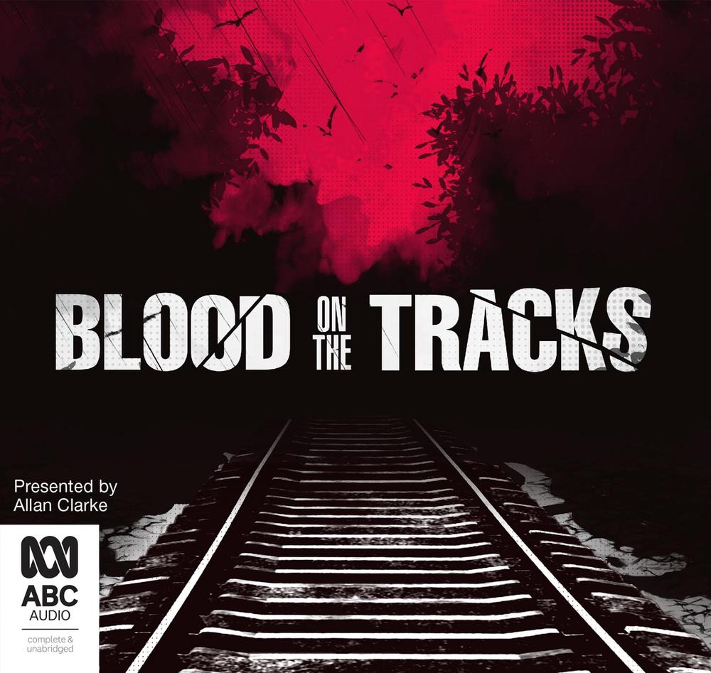 Blood On The Tracks Chapter 1 Blood On The Tracks by Australian Broadcasting Corporation (English