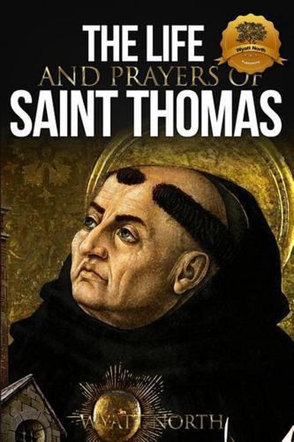 The Life and Prayers of Saint Thomas Aquinas by Wyatt North (English ...