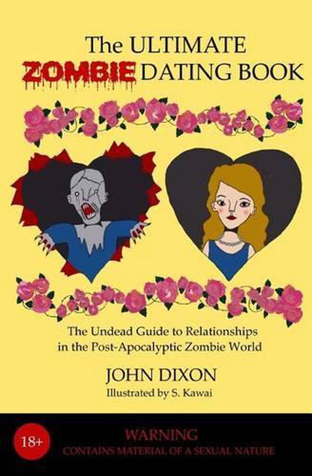 The Ultimate Zombie Dating Book The Undead Guide to Relationships in