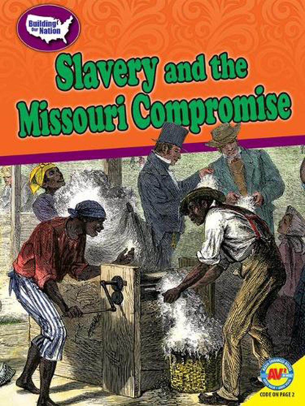 Slavery and the Missouri Compromise by Elisabeth Herschbach (English