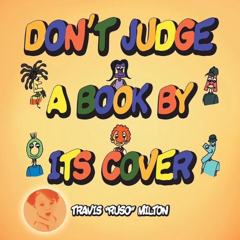 Don't Judge a Book by Its Cover by Travis Don't Judge a Book by Its Cover by Travis