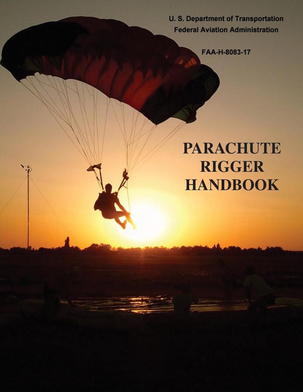 Parachute Rigger Handbook (FAAH808317) by U.S. Department of