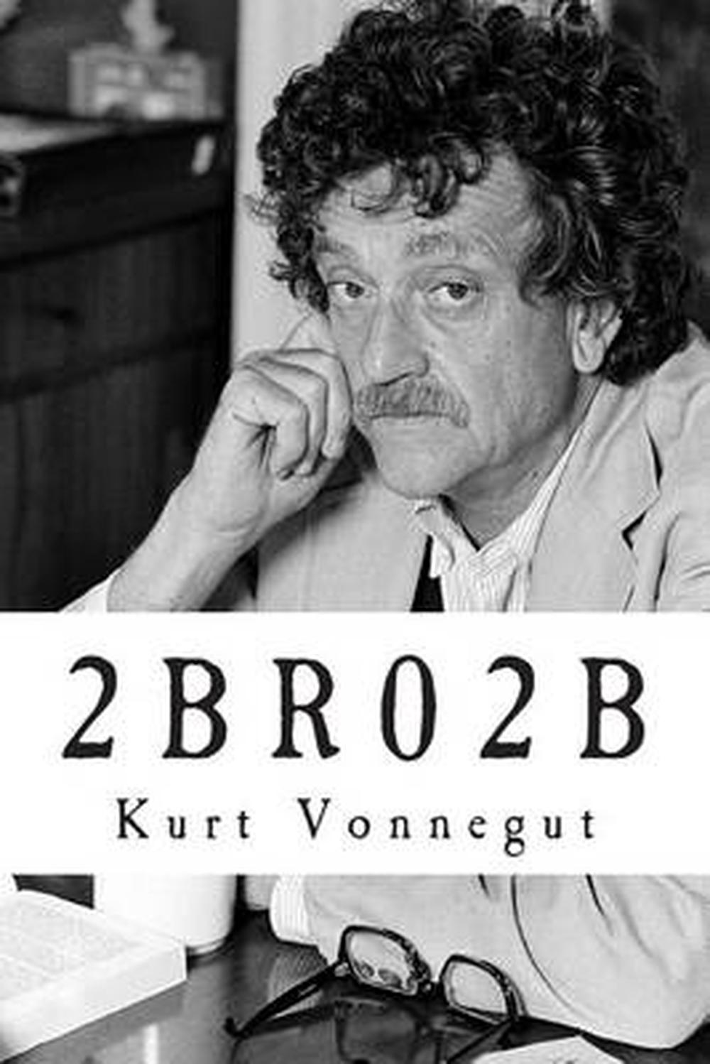 2 B R 0 2 B By Kurt Vonnegut (English) Paperback Book Free Shipping ...