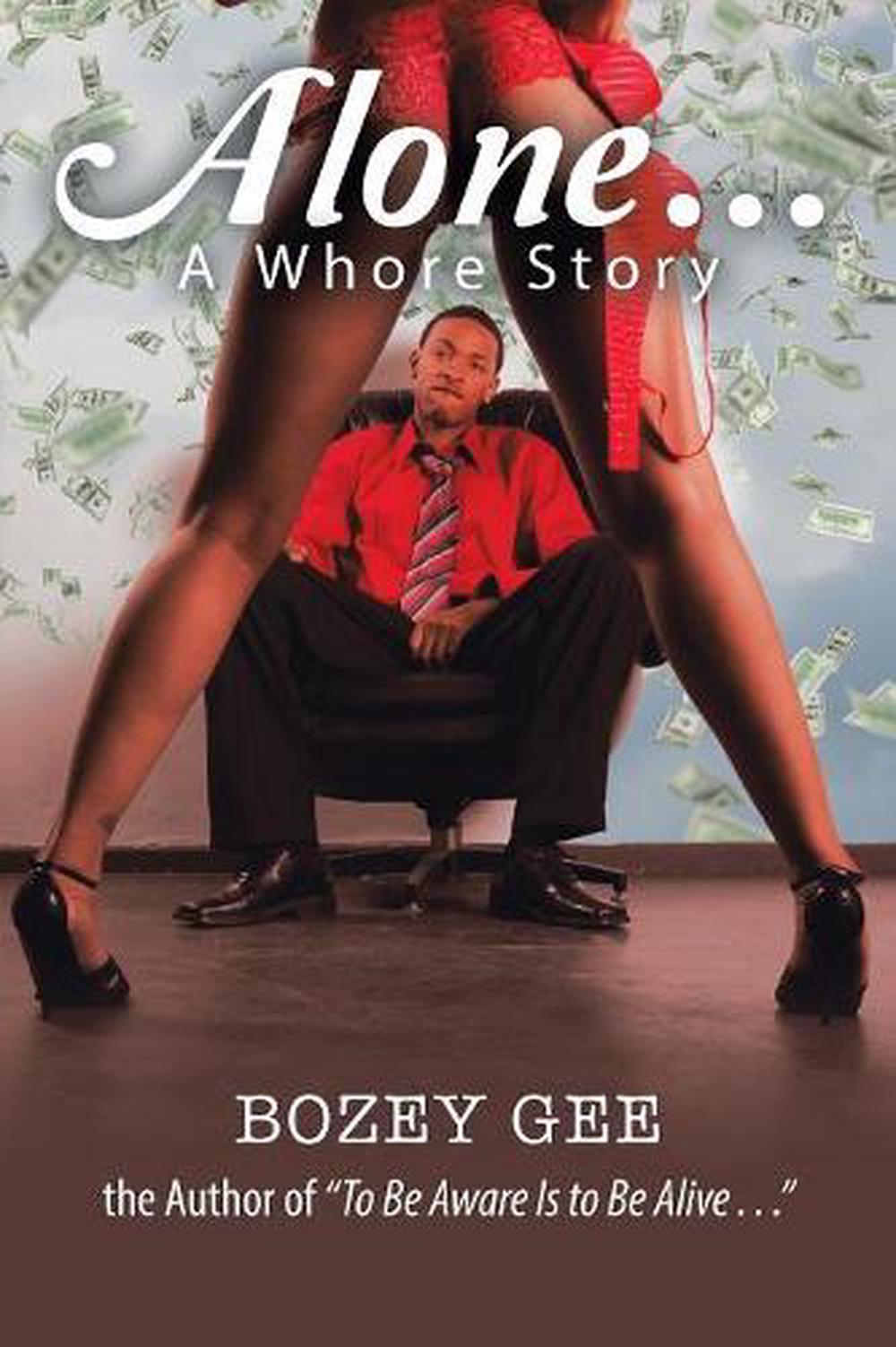Alone A Whore Story By Bozey Gee Paperback Book Free Shipping