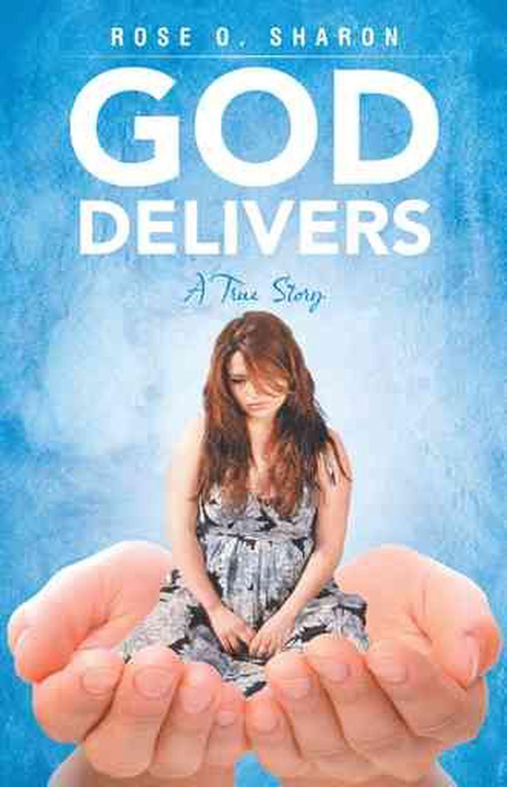 God Delivers A True Story by Rose O. Sharon (English) Paperback Book