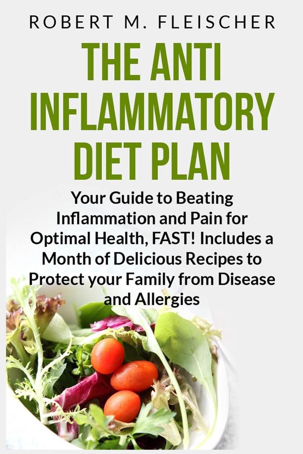 The Anti-Inflammatory Diet Plan: Your Guide to Beating Inflammation and ...