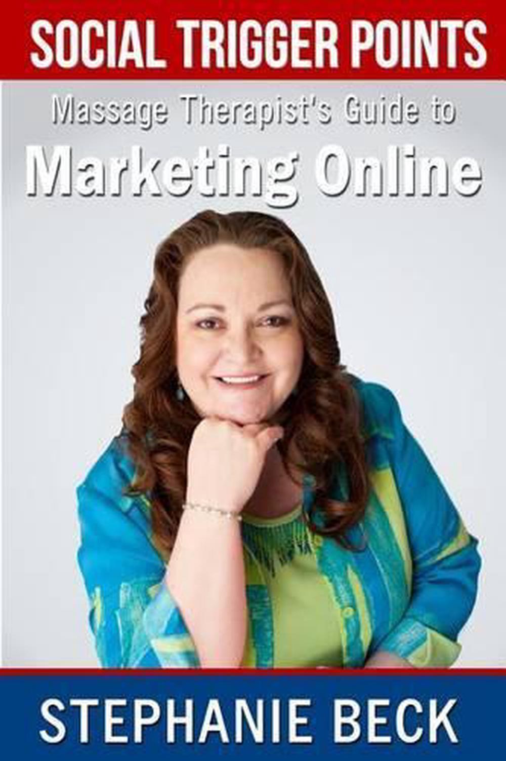 Social Trigger Points Massage Therapist Guide To Marketing Online By