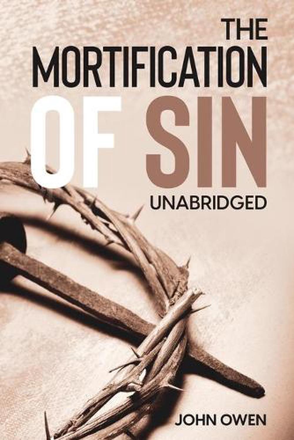 The Mortification of Sin (Unabridged) by John Owen (English) Paperback ...