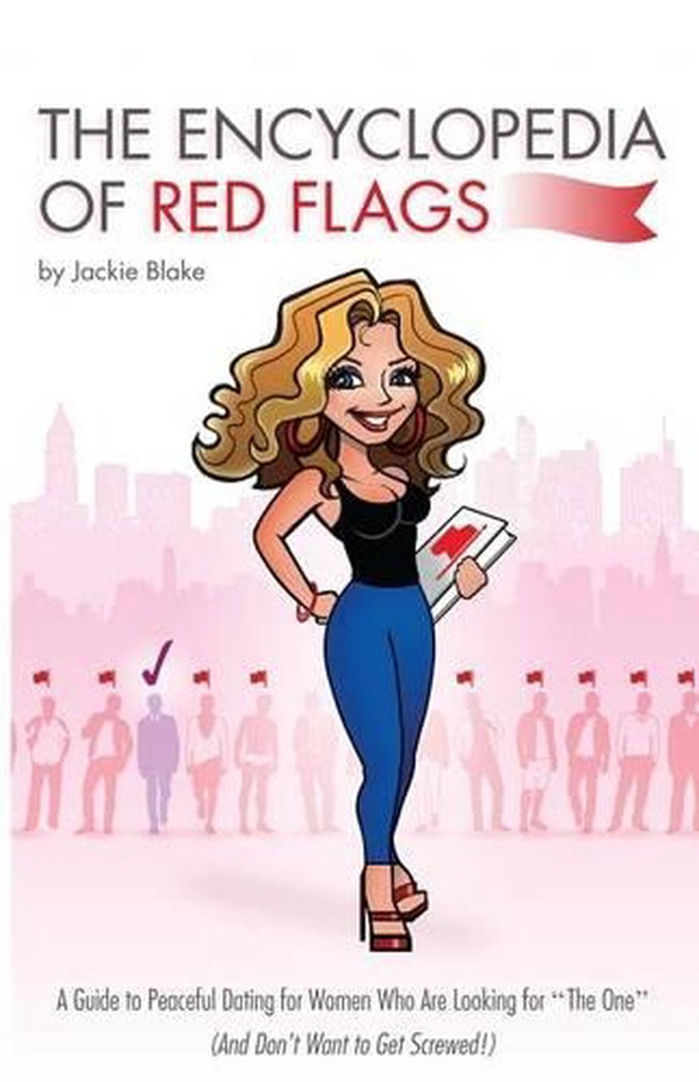 The Encyclopedia Of Red Flags A Guide To Peaceful Dating For Women Who