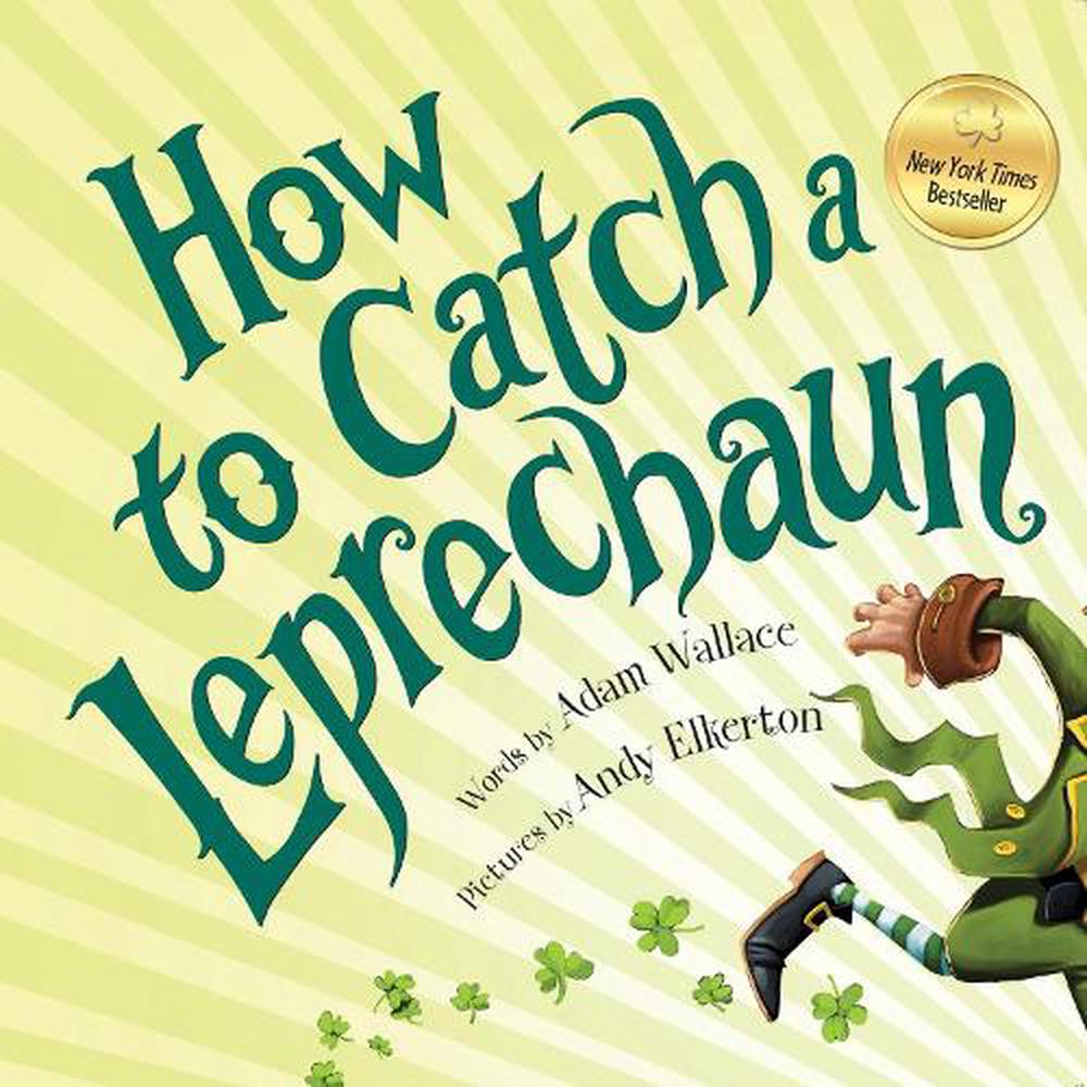 How To Catch A Leprechaun By Adam Wallace English Hardcover Book Free