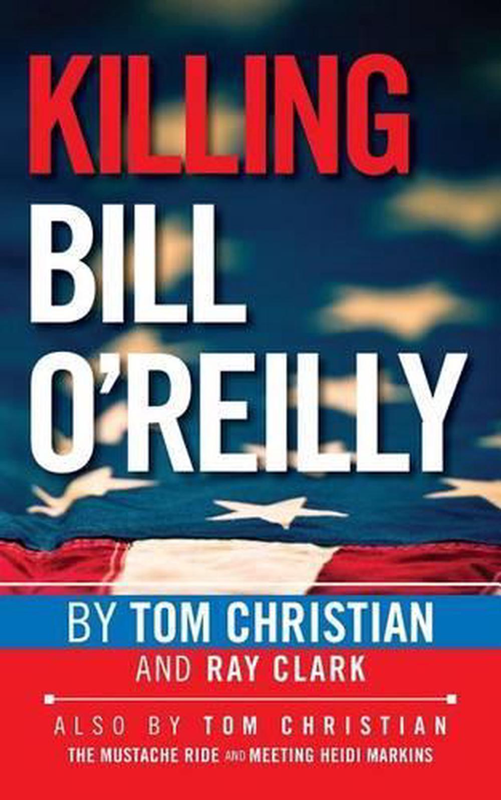 Killing Bill O'Reilly by Tom Christian (English) Paperback Book Free