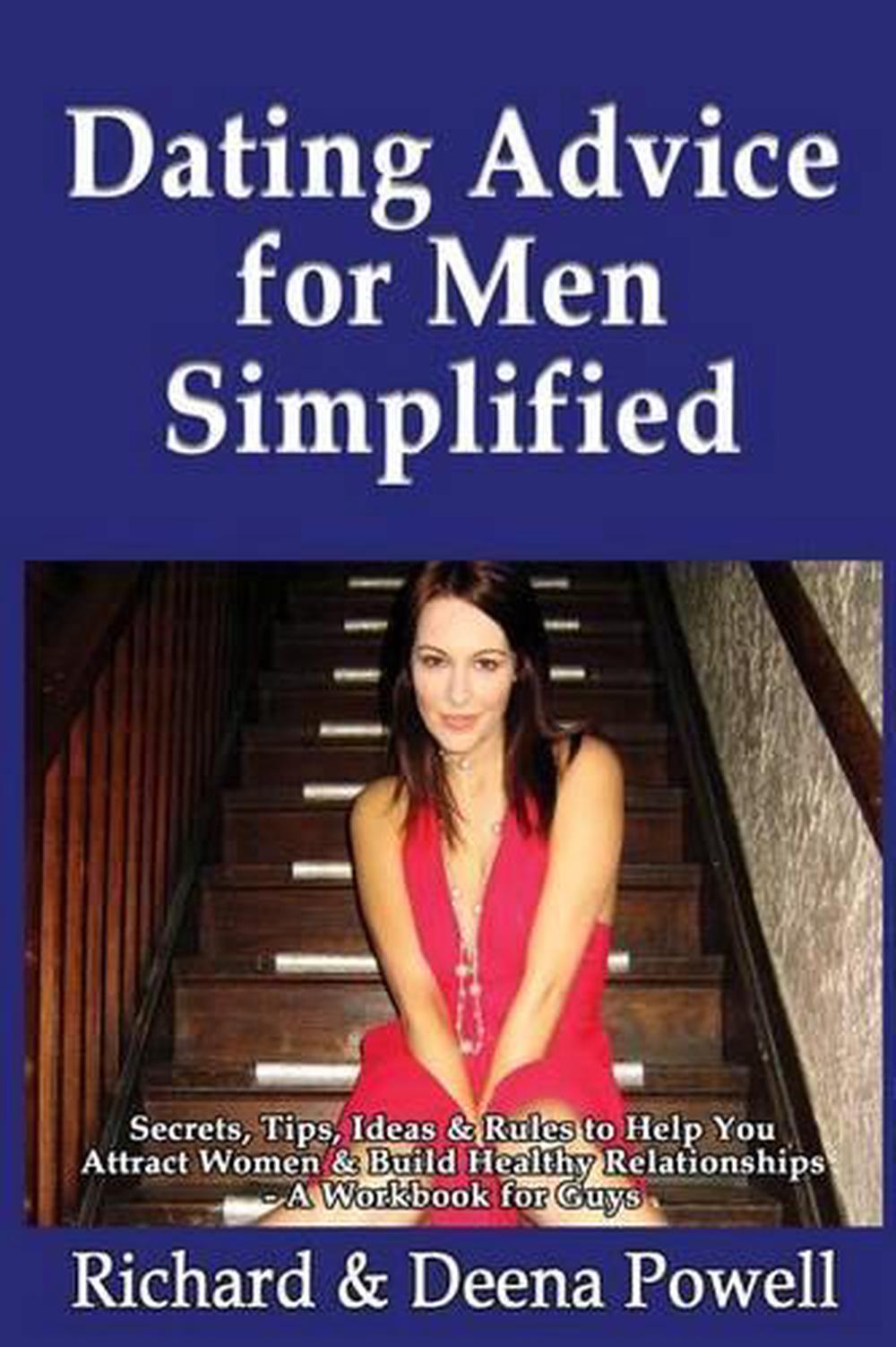 Dating Advice For Men Simplified Secrets Tips Ideas And Rules To Help