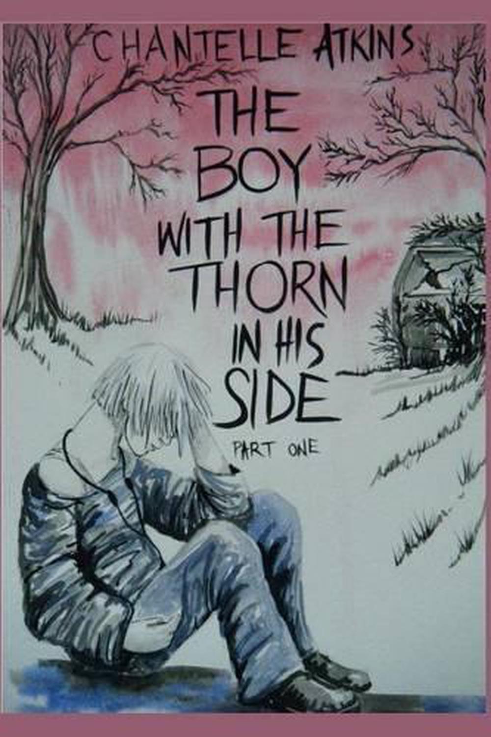 The Boy with the Thorn in His Side Part One by Chantelle Atkins (English) Pape 9781492985556