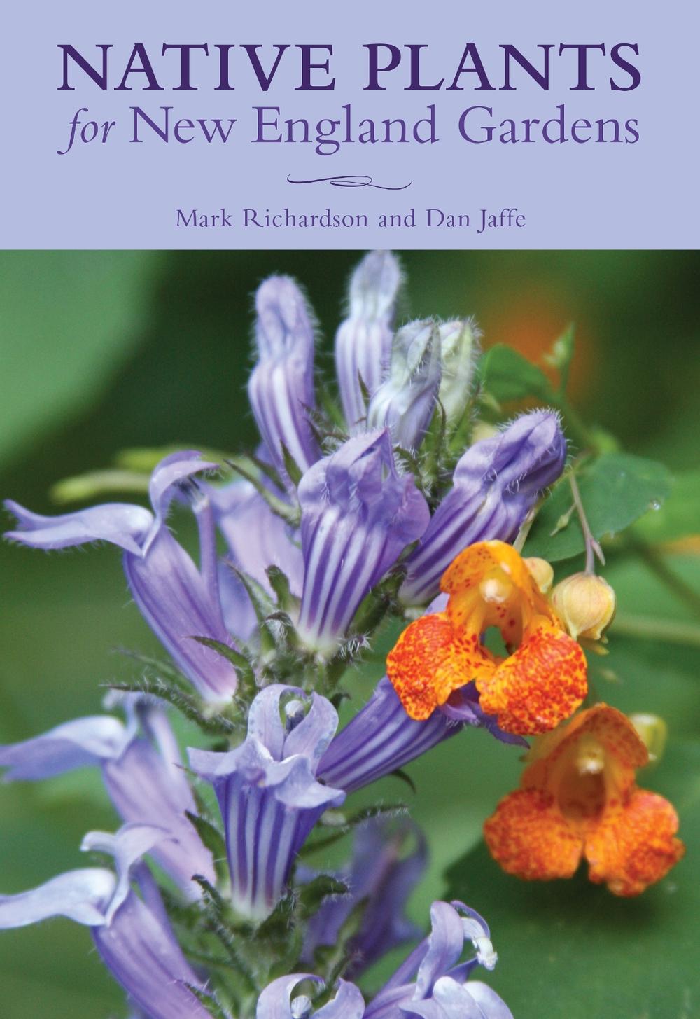 Native Plants For New England Gardens By Wild Flower