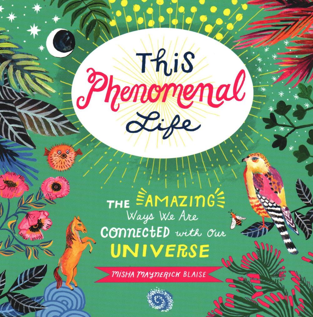 This Phenomenal Life The Amazing Ways We Are Connected with Our
