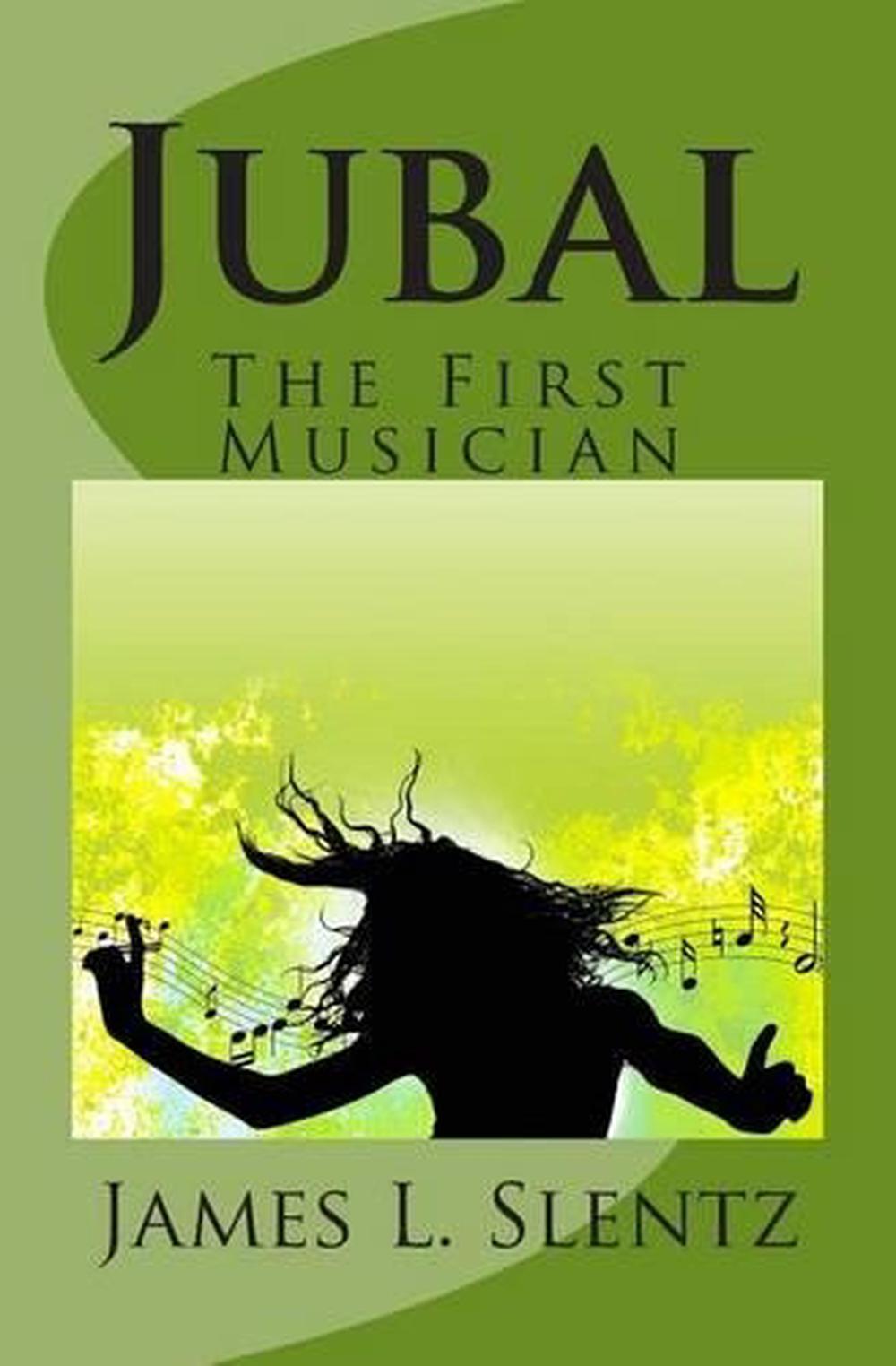 Jubal The First Musician by James L. Slentz (English) Paperback Book
